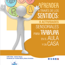 Guía Aprender a través de los sentidos. Actividades para trabajar en el aula y en casa